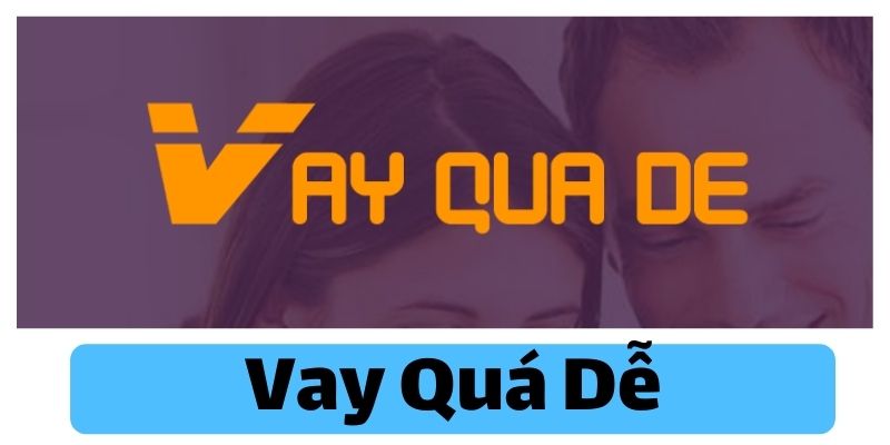 Review Dịch vụ Vay quá dễ